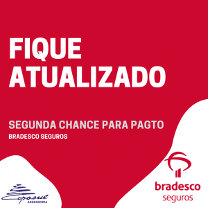 Leia mais sobre o artigo SEGUNDA CHANCE – BRADESCO SEGUROS