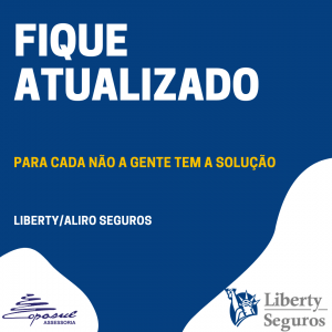 Leia mais sobre o artigo FIQUE ATUALIZADO – LIBERTY SEGUROS